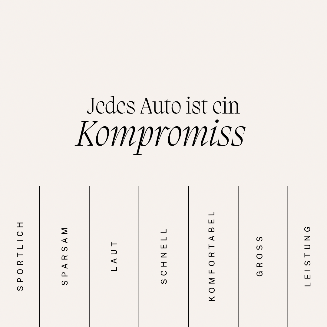 Jedes Auto ist ein Kompromiss!